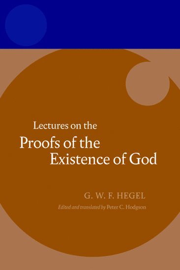 Hegel: Lectures on the Proofs of the Existence of God 1