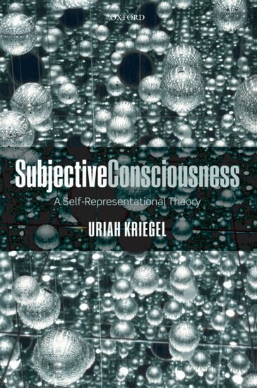 Uriah Kriegel - Subjective Consciousness, Häftad