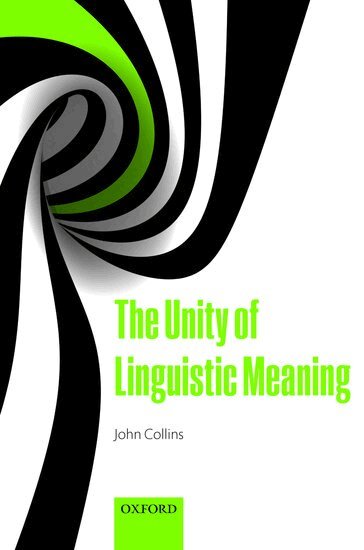 John Collins - The Unity of Linguistic Meaning, Inbunden