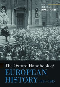 bokomslag The Oxford Handbook of European History, 1914-1945