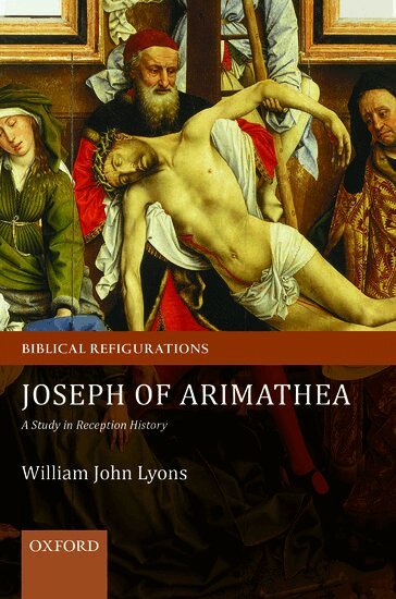 William John Lyons - Joseph of Arimathea, Inbunden
