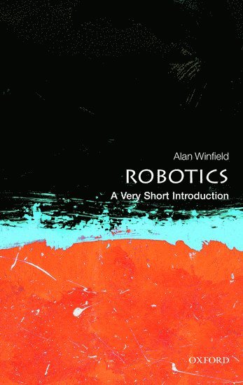 Alan Winfield, Bristol Robotics Laboratory) Winfield, Alan (Professor - Robotics, Häftad