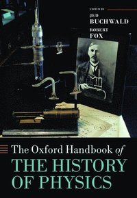 bokomslag The Oxford Handbook of the History of Physics