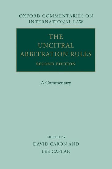 David D. Caron, Lee M. Caplan - The UNCITRAL Arbitration Rules, Inbunden