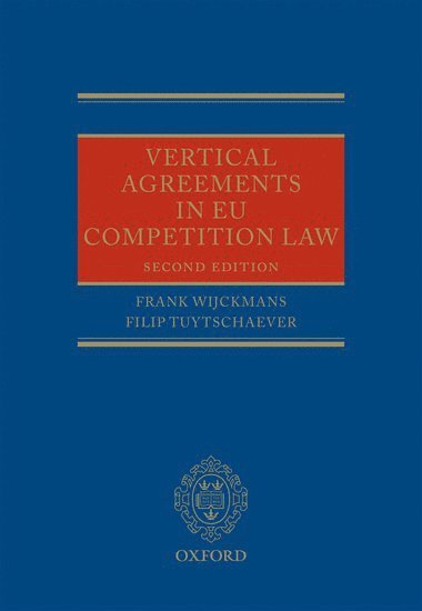 Frank Wijckmans, Filip Tuytschaever, Contrast) Wijckmans, Frank (Partner, Contrast) Tuytschaever, Filip (Partner - Vertical Agreements in EU Competition Law, Inbunden