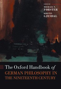 bokomslag The Oxford Handbook of German Philosophy in the Nineteenth Century