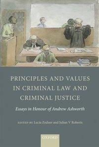 bokomslag Principles and Values in Criminal Law and Criminal Justice