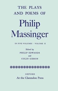 bokomslag Plays and Poems of Philip Massinger: Volume II