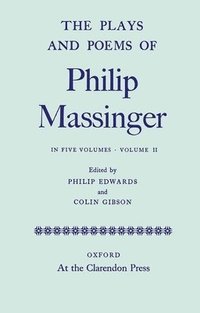 bokomslag Plays & Poems Of Philip Massinger Volume