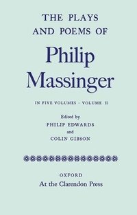 bokomslag The Plays and Poems of Philip Massinger: Volume II