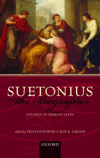 GIBSON POWER, Tristan Power, Roy K. Gibson - Suetonius the Biographer, Inbunden