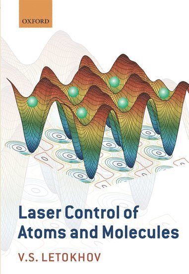 bokomslag Laser Control of Atoms and Molecules