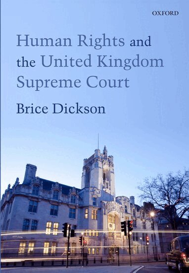 Brice Dickson - Human Rights and the United Kingdom Supreme Court, Inbunden