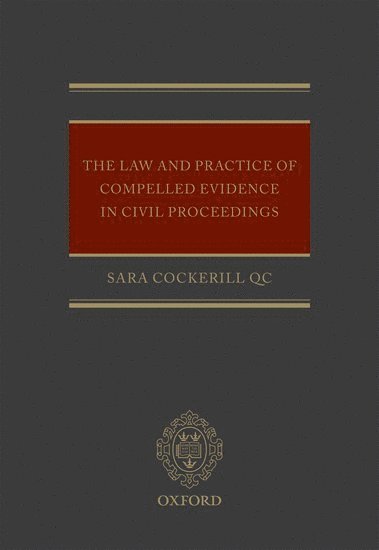 bokomslag The Law and Practice of Compelled Evidence in Civil Proceedings