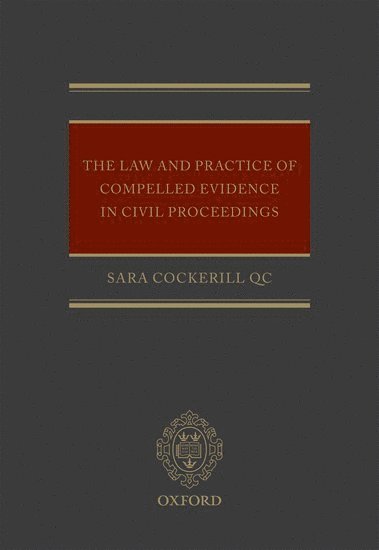 bokomslag The Law and Practice of Compelled Evidence in Civil Proceedings