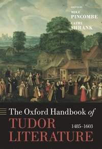 bokomslag The Oxford Handbook of Tudor Literature