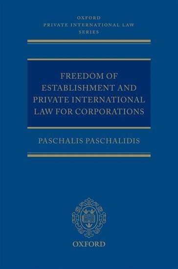 Paschalis Paschalidis - Freedom of Establishment and Private International Law for Corporations, Inbunden