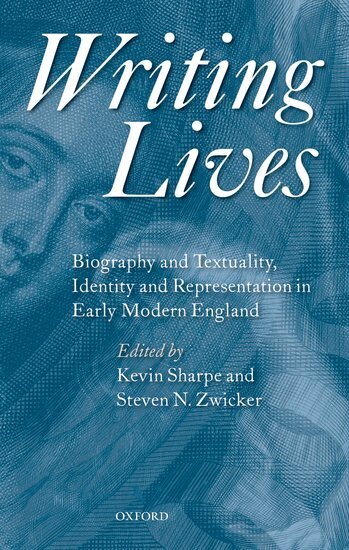 Kevin Sharpe, Steven N. Zwicker - Writing Lives, Häftad