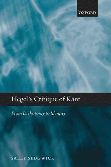 Sally Sedgwick, Chicago) Sedgwick, Sally (University of Illinois - Hegel's Critique of Kant, Inbunden