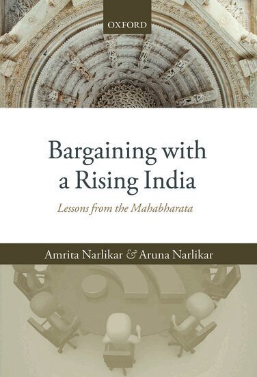 Amrita Narlikar, Aruna Narlikar - Bargaining with a Rising India, Inbunden