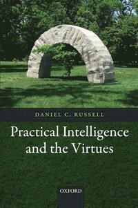 bokomslag Practical Intelligence and the Virtues