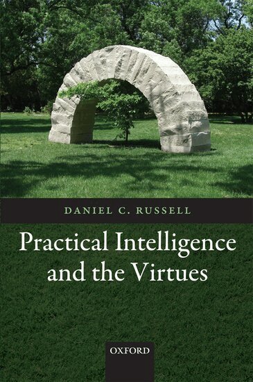 Daniel C. Russell - Practical Intelligence and the Virtues, Häftad