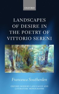 bokomslag Landscapes of Desire in the Poetry of Vittorio Sereni