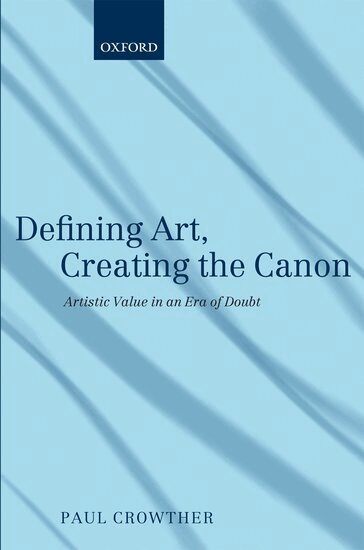Paul Crowther - Defining Art, Creating the Canon, Häftad