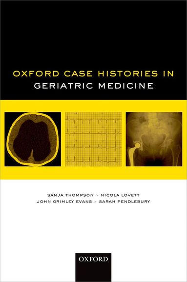 Sanja Thompson, Nicola Lovett, John Grimley Evans, Sarah Pendlebury, Sanja Thompson, Nicola Lovett - Oxford Case Histories in Geriatric Medicine, Häftad