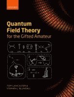 Quantum Field Theory for the Gifted Amateur 1