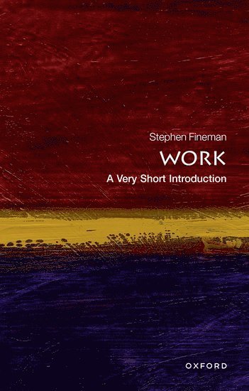 Stephen Fineman, University of Bath) Fineman, Stephen (Professor Emeritus at the School of Management - Work, Häftad