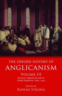 bokomslag The Oxford History of Anglicanism, Volume III