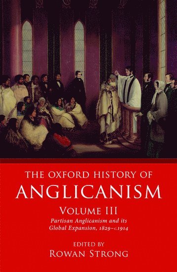 bokomslag Oxford History of Anglicanism, Volume III