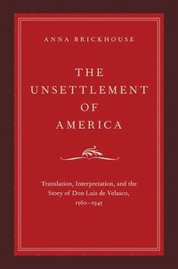 bokomslag The Unsettlement of America