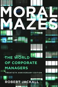 bokomslag Moral Mazes: The World of Corporate Managers