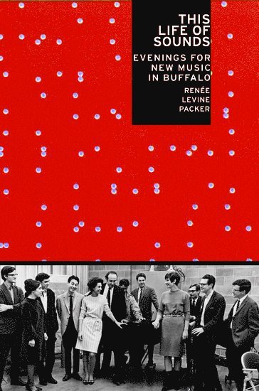 Renee Levine Packer - This Life of Sounds, Inbunden