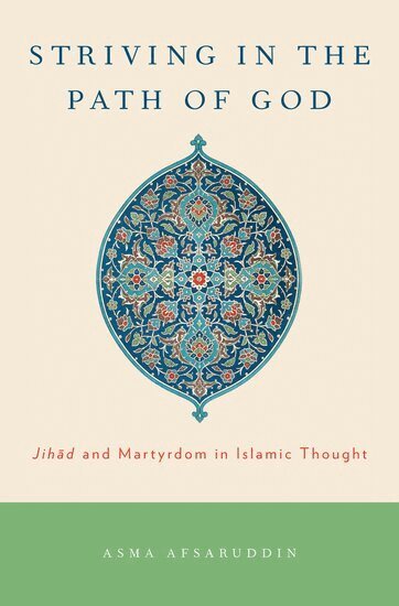 Asma Afsaruddin - Striving in the Path of God, Inbunden