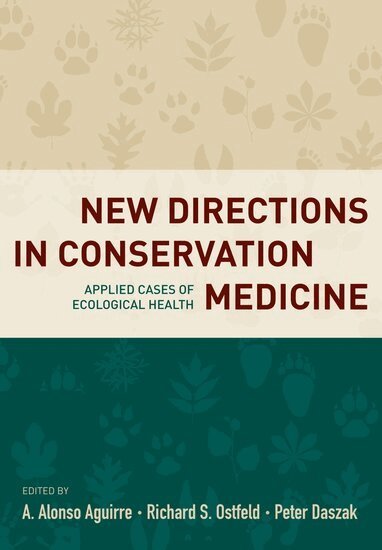 A. Alonso Aguirre, Richard Ostfeld, Peter Daszak - New Directions in Conservation Medicine, Inbunden