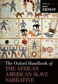 bokomslag The Oxford Handbook of the African American Slave Narrative