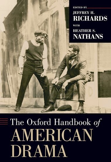 Heather S. Nathans, Jeffrey H. Richards - The Oxford Handbook of American Drama, Inbunden