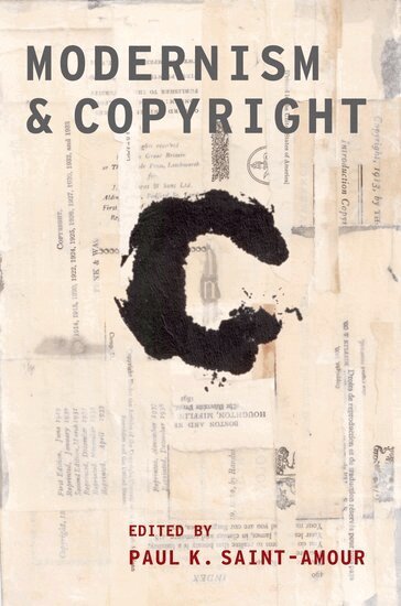 SAINT-AMOUR, Paul K. Saint-Amour - Modernism and Copyright, Inbunden