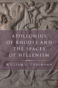 bokomslag Apollonius of Rhodes and the Spaces of Hellenism