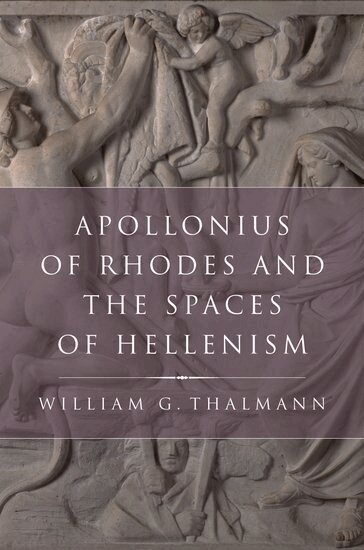 William G. Thalmann - Apollonius of Rhodes and the Spaces of Hellenism, Inbunden