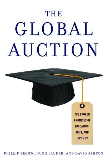 Phillip Brown, Hugh Lauder, David Ashton - The Global Auction, Inbunden