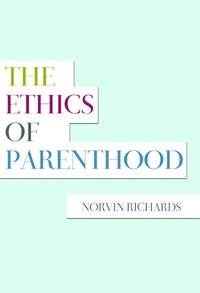 bokomslag The Ethics of Parenthood