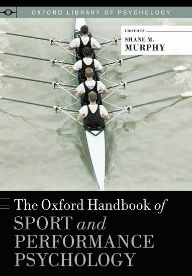The Oxford Handbook of Sport and Performance Psychology 1