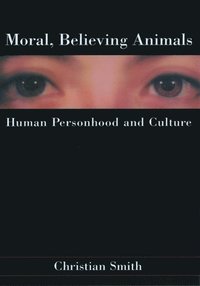 bokomslag Moral, Believing Animals: Human Personhood and Culture