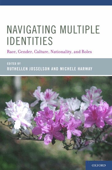 Ruthellen Josselson, Michele Harway - Navigating Multiple Identities, Häftad