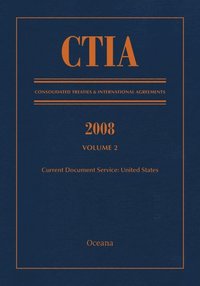 bokomslag CTIA: Consolidated Treaties & International Agreements 2008 Vol 2