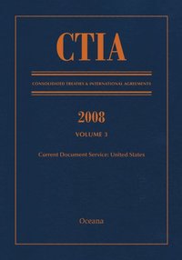 bokomslag CTIA: Consolidated Treaties & International Agreements 2008 Vol 3